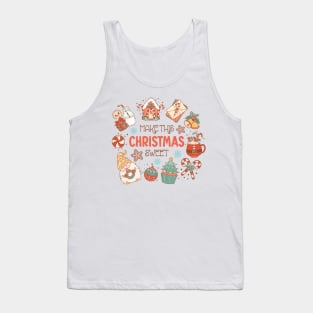 Make Christmas Sweet Tank Top